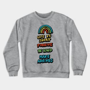 Life Is Short Rainbow Crewneck Sweatshirt